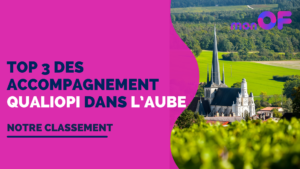 Lire la suite à propos de l’article Les 3 meilleurs accompagnements Qualiopi dans l’Aube