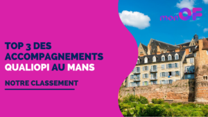 Lire la suite à propos de l’article Les 3 meilleurs accompagnements Qualiopi au Mans 