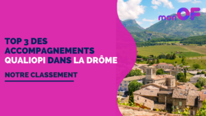 Lire la suite à propos de l’article Les 3 meilleurs accompagnements Qualiopi dans la Drôme