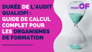 Lire la suite à propos de l’article Durée de l’Audit Qualiopi : Guide de Calcul complet pour les organismes de formation