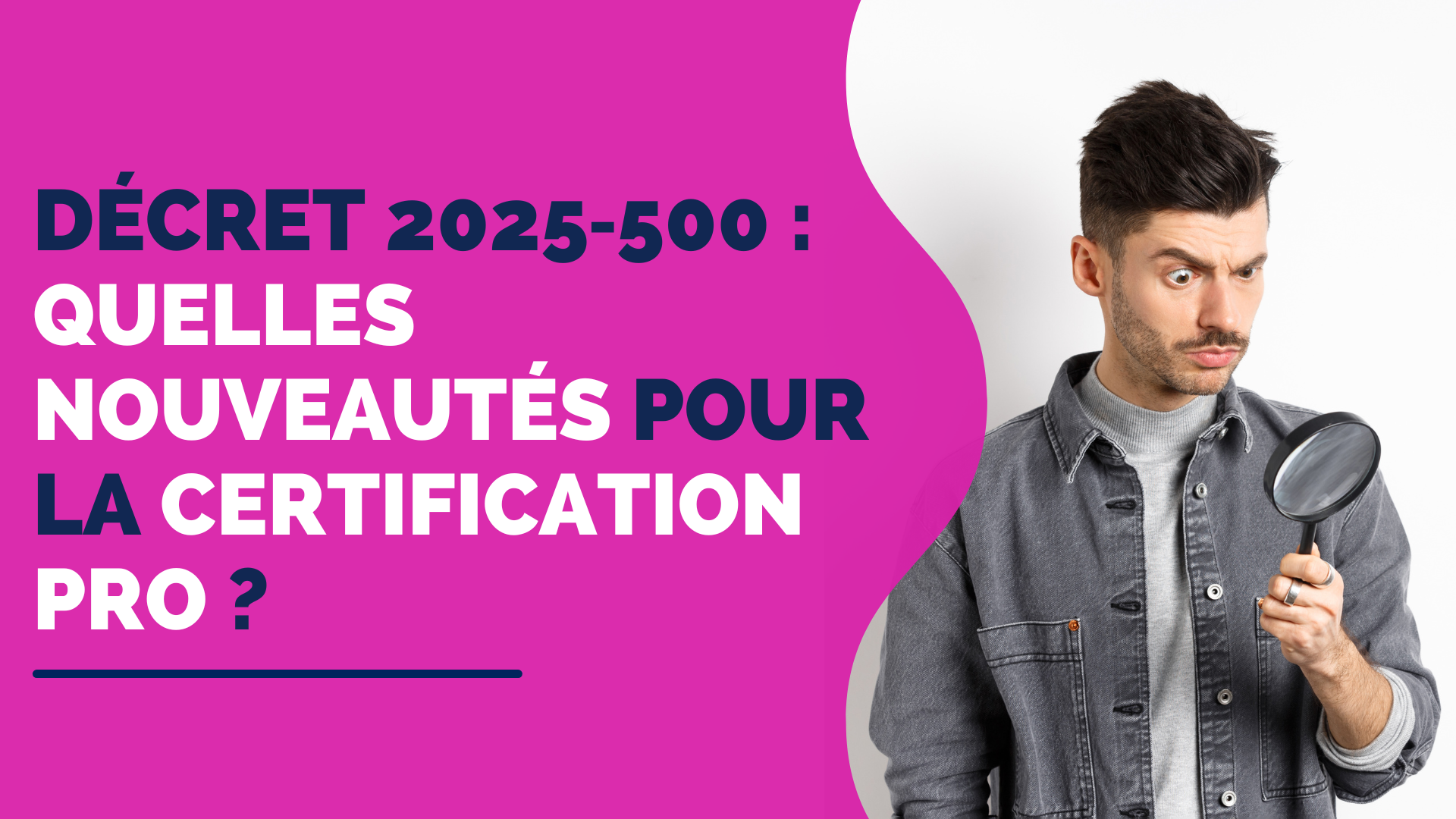 You are currently viewing Décret 2025‑500 : quelles nouveautés pour la certification pro ?
