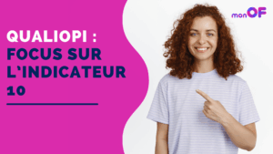 Lire la suite à propos de l’article Qualiopi : focus sur l’indicateur 10 
